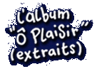 L'album Ô Plaisir